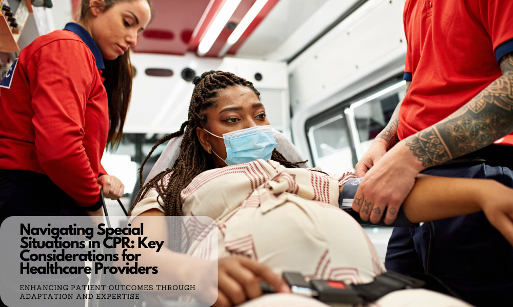 5 Key Considerations for CPR in Special Situations